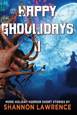 Happy Ghoulidays II: Ďalšie prázdninové hororové poviedky - Happy Ghoulidays II: More Holiday Horror Short Stories