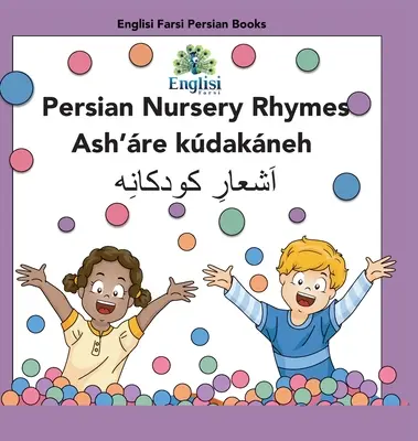 Perzské detské riekanky Ash're Kdakneh: V perzštine, angličtine a finglisi: V perzštine, angličtine a finglisi: Perzské detské riekanky Ash're Kdakneh - Persian Nursery Rhymes Ash're Kdakneh: In Persian, English & Finglisi: In Persian, English & Finglisi: Persian Nursery Rhymes Ash're Kdakneh