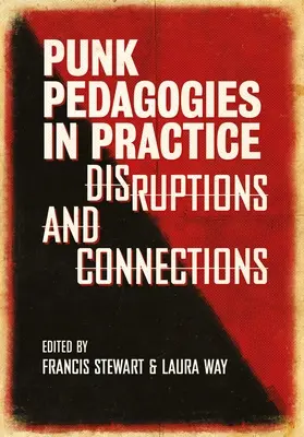 Punková pedagogika v praxi: Narušenia a spojenia - Punk Pedagogies in Practice: Disruptions and Connections