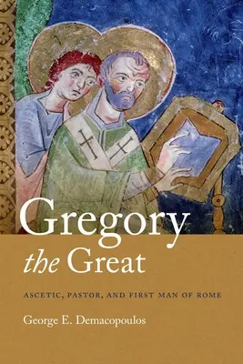 Gregor Veľký: Askéta, pastier a prvý muž Ríma - Gregory the Great: Ascetic, Pastor, and First Man of Rome