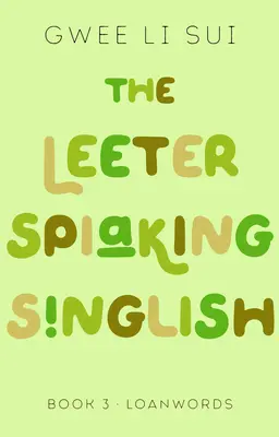 Leeter Spiaking Singlish: Kniha 3: Výpožičky - The Leeter Spiaking Singlish: Book 3: Loanwords