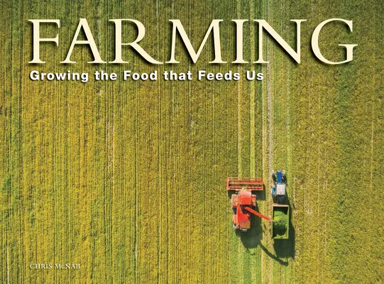 Poľnohospodárstvo: Pestovanie potravín, ktoré nás živia - Farming: Growing the Food That Feeds Us