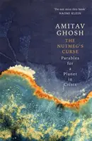 Muškátová kliatba - podobenstvá pre planétu v kríze - Nutmeg's Curse - Parables for a Planet in Crisis