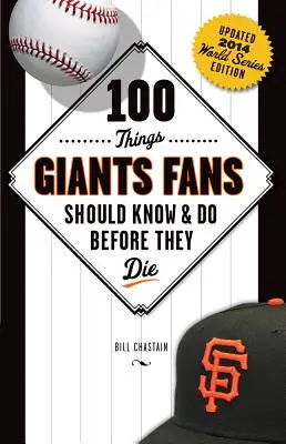 100 vecí, ktoré by mali fanúšikovia Giants vedieť a urobiť pred smrťou - 100 Things Giants Fans Should Know & Do Before They Die