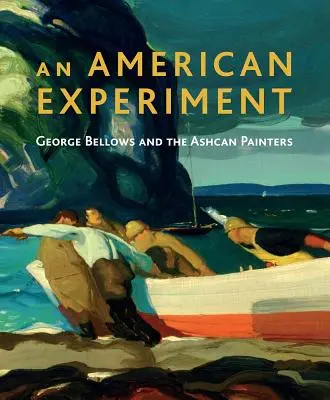 Americký experiment: George Bellows a Ashcan Painters - An American Experiment: George Bellows and the Ashcan Painters