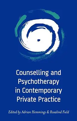 Poradenstvo a psychoterapia v súčasnej súkromnej praxi - Counselling and Psychotherapy in Contemporary Private Practice