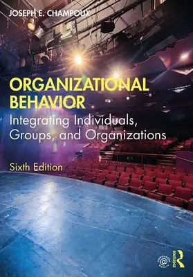 Organizačné správanie: Integrácia jednotlivcov, skupín a organizácií - Organizational Behavior: Integrating Individuals, Groups, and Organizations