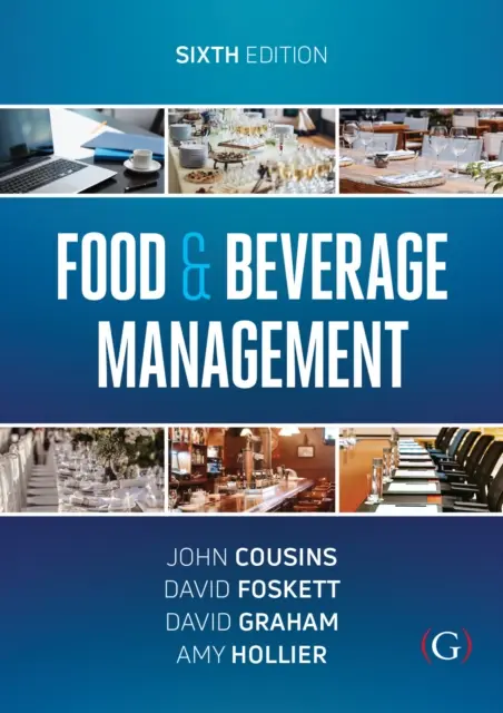 Manažment potravín a nápojov - pre pohostinstvo, cestovný ruch a podujatia - Food and Beverage Management - For the hospitality, tourism and event industries