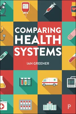 Porovnávanie zdravotníckych systémov - Comparing Health Systems