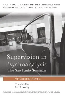 Supervízia v psychoanalýze: Semináre v So Paulo - Supervision in Psychoanalysis: The So Paulo Seminars