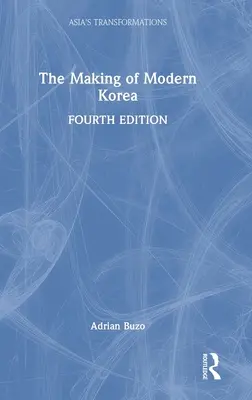 Vytváranie modernej Kórey - The Making of Modern Korea