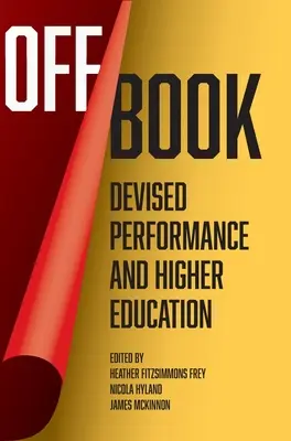 Off Book - Devised Performance and Higher Education