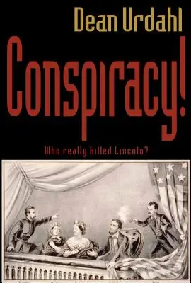 Sprisahanie!: Kto skutočne zabil Lincolna? - Conspiracy!: Who Really Killed Lincoln?