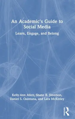 Sprievodca akademika sociálnymi médiami: Učte sa, zapájajte sa a pridajte sa k iným - An Academic's Guide to Social Media: Learn, Engage, and Belong