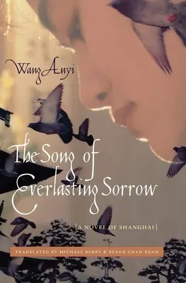 Pieseň večného smútku: Román zo Šanghaja - The Song of Everlasting Sorrow: A Novel of Shanghai