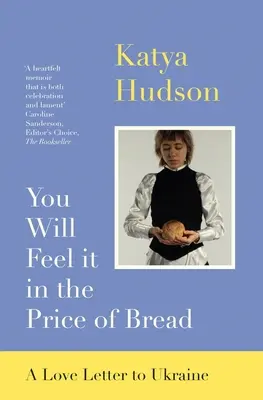 Pocítite to v cene chleba: A Love Letter to Ukraine (Milostný list Ukrajine) - You Will Feel It in the Price of Bread: A Love Letter to Ukraine