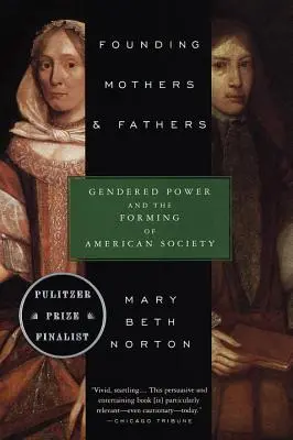 Matky a otcovia zakladatelia: Rodová moc a formovanie americkej spoločnosti - Founding Mothers & Fathers: Gendered Power and the Forming of American Society