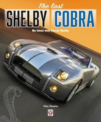 Posledná Shelby Cobra - Moje časy s Carrollom Shelbym - last Shelby Cobra - My times with Carroll Shelby