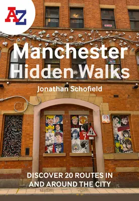A-Z Manchester Hidden Walks: Skryté prechádzky po Manchestri: Objavte 20 trás v meste a jeho okolí - A-Z Manchester Hidden Walks: Discover 20 Routes in and Around the City