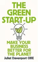 Zelený start-up - „Krásny a naliehavý návod pre lídrov dneška a zajtrajška“ - MARY PORTAS - Green Start-up - 'A beautiful, urgent 