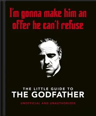 Malá kniha krstného otca: Urobím mu ponuku, ktorú nemôže odmietnuť - The Little Book of the Godfather: I'm Gonna Make Him an Offer He Can't Refuse