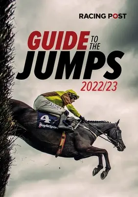 Sprievodca dostihovými skokmi 2022-23 od Racing Post - Racing Post Guide to the Jumps 2022-23