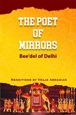 Básnik zrkadiel: Bee'del z Dillí - The Poet of Mirrors: Bee'del of Delhi