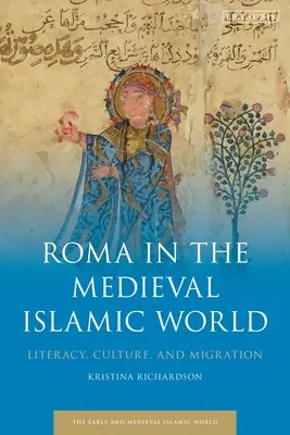 Rómovia v stredovekom islamskom svete: Gramotnosť, kultúra a migrácia - Roma in the Medieval Islamic World: Literacy, Culture, and Migration
