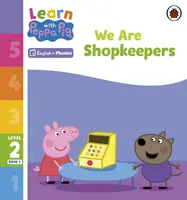 Učte sa s Peppou Phonics Level 2 Book 7 - We Are Shopkeepers (Phonics Reader) - Learn with Peppa Phonics Level 2 Book 7 - We Are Shopkeepers (Phonics Reader)