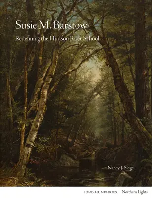 Susie M Barstow: Redefining Hudson River School - Susie M Barstow: Redefining the Hudson River School