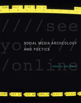 Archeológia a poetika sociálnych médií - Social Media Archeology and Poetics