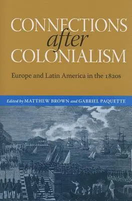 Spojenia po kolonializme: Európa a Latinská Amerika v 20. rokoch 19. storočia - Connections After Colonialism: Europe and Latin America in the 1820s