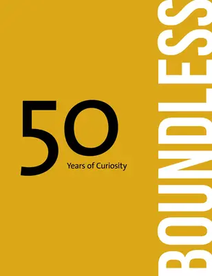 Bez hraníc: 50 rokov zvedavosti - Boundless: 50 Years of Curiosity