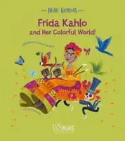 Frida Kahlo a jej farebný svet! - Frida Kahlo and her Colorful World!