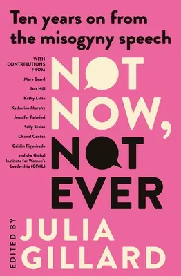 Nie teraz, nie nikdy: Desať rokov od prejavu o mizogýnii - Not Now, Not Ever: Ten Years on from the Misogyny Speech