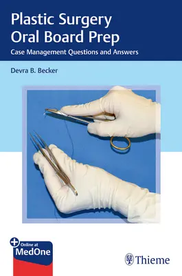 Príprava na ústnu skúšku z plastickej chirurgie: Otázky a odpovede na prípady - Plastic Surgery Oral Board Prep: Case Management Questions and Answers