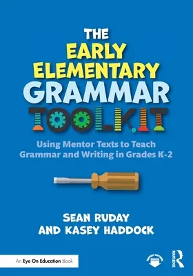 The Early Elementary Grammar Toolkit: Používanie mentorských textov na vyučovanie gramatiky a písania v 2. ročníku ZŠ - The Early Elementary Grammar Toolkit: Using Mentor Texts to Teach Grammar and Writing in Grades K-2