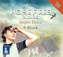 Keep the Home Fires Burning - časť prvá - Spitfire Down! - Keep the Home Fires Burning - Part One - Spitfire Down!