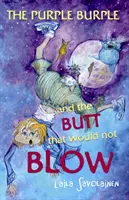 Purpurový burčiak a zadok, ktorý sa nechcel vyfúknuť (Purple Burple and the Butt that would not Blow) - Purple Burple and the Butt that would not Blow