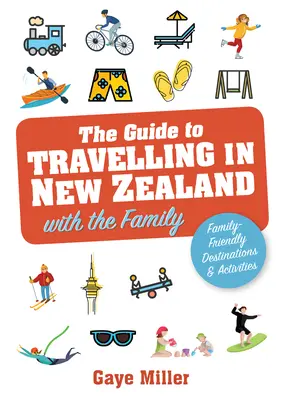 Sprievodca cestovaním s rodinou po Novom Zélande - dovolenky a aktivity vhodné pre rodiny, ktoré sa budú páčiť všetkým - Guide to Travelling in New Zealand with the Family - Family friendly vacations and activities that all will enjoy
