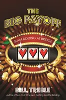 Veľká výhra: Slamové licitovanie v bridži - The Big Payoff: Slam Bidding at Bridge