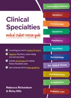 Clinical Specialties - Medical student revision guide (Richardson Rebecca (Junior Doctor Royal Derby Hospital Derby))