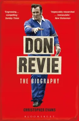 Don Revie: Životopis: V užšom výbere Sunday Times Sports Book Awards 2022 - Don Revie: The Biography: Shortlisted for the Sunday Times Sports Book Awards 2022