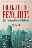 Koniec revolúcie - Čína a hranice modernity - End of the Revolution - China and the Limits of Modernity