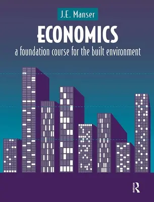 Hospodárstvo: Základný kurz pre stavebné prostredie - Economics: A Foundation Course for the Built Environment