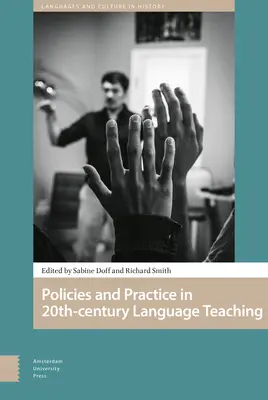 Politiky a prax v oblasti učenia sa a vyučovania cudzích jazykov: historické perspektívy 20. storočia - Policies and Practice in Language Learning and Teaching: 20th-Century Historical Perspectives