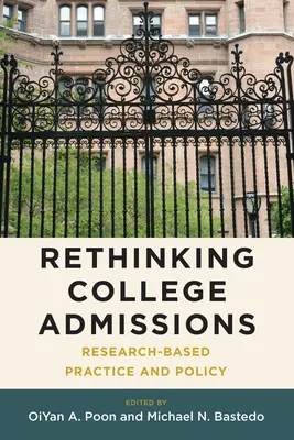 Prehodnotenie prijímania na vysoké školy: Výskumom podložená prax a politika - Rethinking College Admissions: Research-Based Practice and Policy