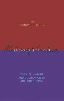Základný kameň / Život, podstata a kultivácia antropozofie - The Foundation Stone / The Life, Nature & Cultivation of Anthroposophy