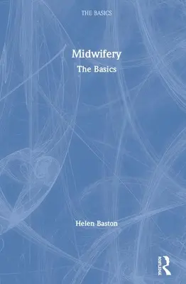 Pôrodná asistencia: Základy - Midwifery: The Basics