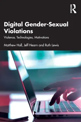 Digitálne rodovo-sexuálne násilie: násilie, technológie, motivácia - Digital Gender-Sexual Violations: Violence, Technologies, Motivations